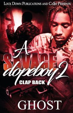 Cover for Ghost · A Savage Dopeboy 2: Clap Back - A Savage Dopeboy (Paperback Bog) (2020)