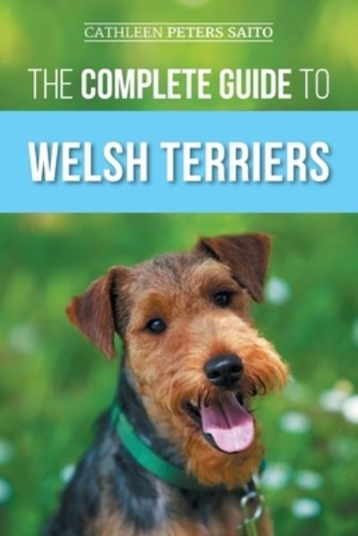 Cover for Cathleen Peters Saito · Complete Guide to the Welsh Terrier (Book) (2023)