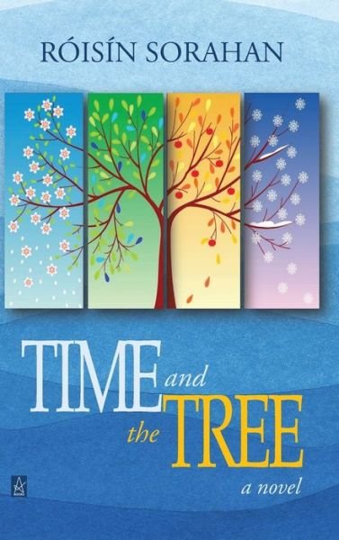 Cover for Roisin Sorahan · Time and the Tree (Hardcover Book) (2021)