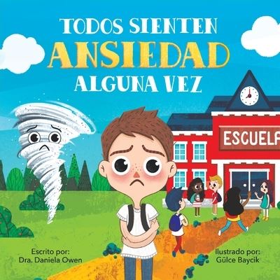 Todos Sienten Ansiedad Alguna Vez - Daniela Owen - Książki - Puppy Dogs & Ice Cream - 9781957922751 - 1 grudnia 2022