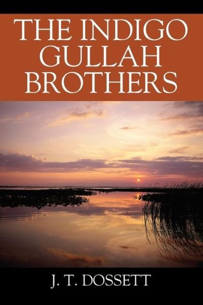 Cover for J T Dossett · The Indigo Gullah Brothers (Paperback Book) (2018)