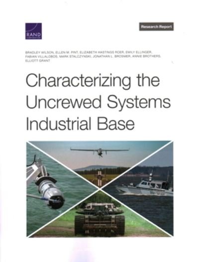 Cover for Bradley Wilson · Characterizing the Uncrewed Systems Industrial Base (Book) (2023)