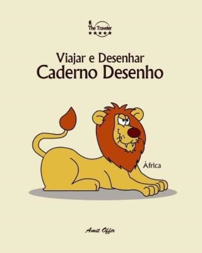 Cover for Amit Offir · Caderno Desenho: Viajar e Desenhar: África (8x10 Polegada / 170 paginas) (Volume 6) (Portuguese Edition) (Book) [Portuguese edition] (2017)