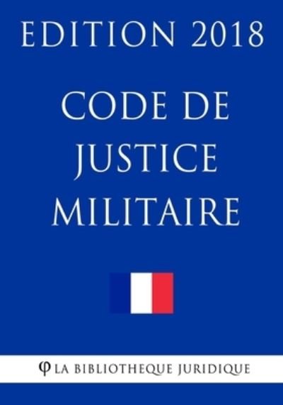 Cover for La Bibliotheque Juridique · Code de justice militaire (nouveau) (Paperback Bog) (2018)