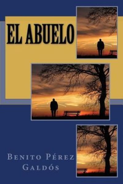 Cover for Benito Perez Galdos · El Abuelo (Pocketbok) (2018)
