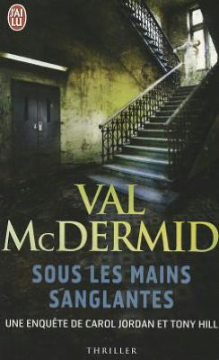 Cover for Val Mcdermid · Sous Les Mains Sanglantes (Nouveau Policier) (French Edition) (Paperback Book) [French edition] (2011)