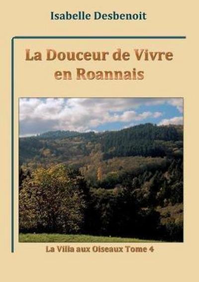 Cover for Desbenoit · La Douceur de Vivre en Roanna (Bok) (2018)