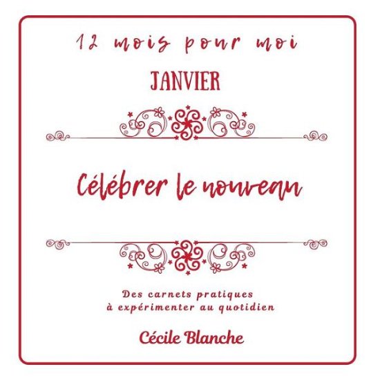 Cover for Blanche · Célébrer le Nouveau (Book) (2019)