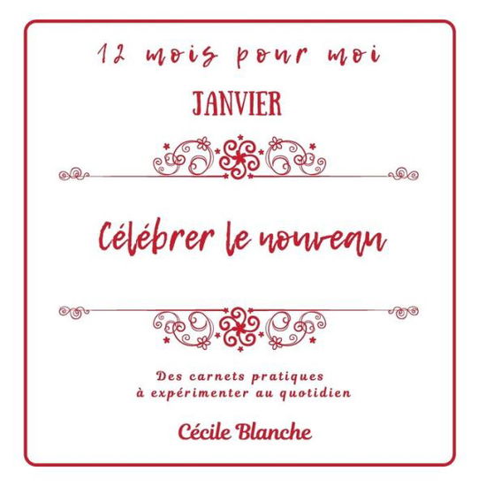 Célébrer le Nouveau - Blanche - Livros -  - 9782322187751 - 23 de novembro de 2019