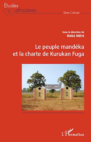 Cover for Méké Méïté · Le peuple Mandéka et la charte de Kurukan Fuga (Paperback Book) (2020)