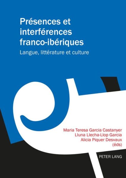 Cover for Presences Et Interferences Franco-Iberiques: Langue, Litterature Et Culture (Paperback Book) (2016)