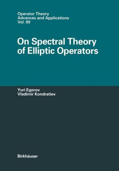 Cover for Yuri V. Egorov · On Spectral Theory of Elliptic Operators - Operator Theory: Advances and Applications (Paperback Book) [Softcover reprint of the original 1st ed. 1996 edition] (2011)