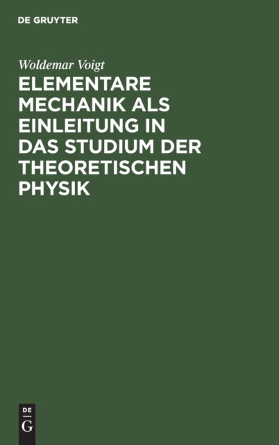 Cover for Woldemar Voigt · Elementare Mechanik Als Einleitung in das Studium der Theoretischen Physik (N/A) (1901)