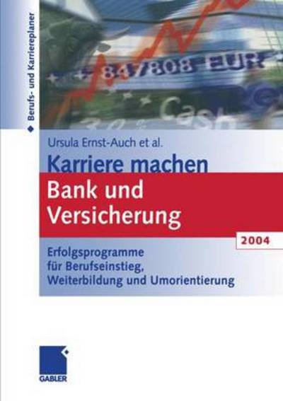 Cover for Ursula Ernst-Auch · Karriere Machen Bank und Versicherung (Pocketbok) [Softcover reprint of the original 3rd ed. 2003 edition] (2012)