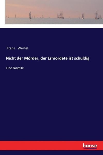 Nicht der Mörder, der Ermordete - Werfel - Bøger -  - 9783337362751 - 21. januar 2018