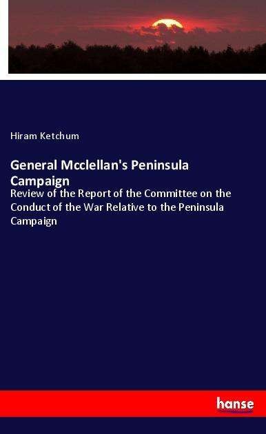Cover for Ketchum · General Mcclellan's Peninsula C (Book)
