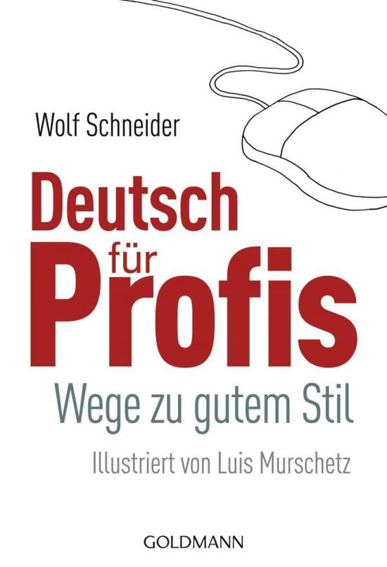 Cover for Wolf Schneider · Goldmann 16175 Schneider.Deutsch f.Prof (Book)