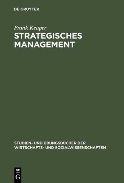 Cover for Frank Keuper · Strategisches Management - Studien- Und UEbungsbucher der Wirtschafts- Und Sozialwissens (Hardcover Book) [Reprint 2018 edition] (2000)