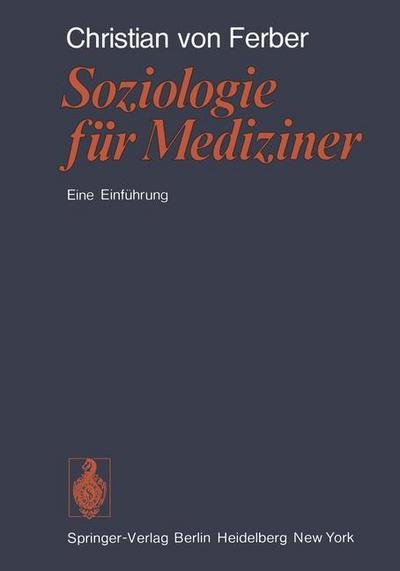 Soziologie Fur Mediziner - C. V. Ferber - Kirjat - Springer-Verlag Berlin and Heidelberg Gm - 9783540072751 - keskiviikko 9. heinäkuuta 1975