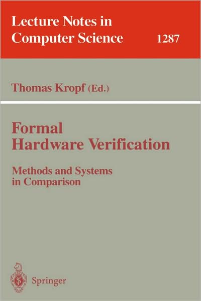 Cover for Thomas Kropf · Formal Hardware Verification: Methods and Systems in Comparison - Lecture Notes in Computer Science (Hardcover Book) (1997)