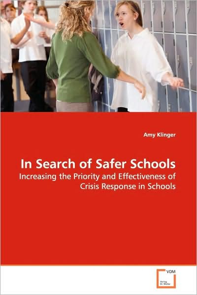 Cover for Amy Klinger · In Search of Safer Schools: Increasing the Priority and Effectiveness of Crisis Response in Schools (Paperback Book) (2009)