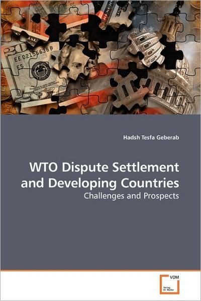 Cover for Hadsh Tesfa Geberab · Wto Dispute Settlement and Developing Countries: Challenges and Prospects (Paperback Book) (2010)