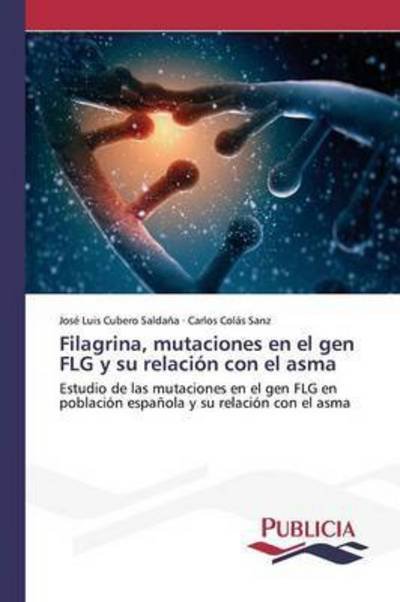 Cover for Cubero Saldana Jose Luis · Filagrina, Mutaciones en El Gen Flg Y Su Relacion Con El Asma (Paperback Book) (2015)