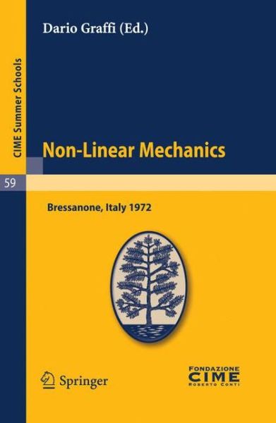 Cover for Dario Graffi · Non-linear Mechanics: Lectures Given at a Summer School of the Centro Internazionale Matematico Estivo (C.i.m.e.) Held in Bressanone (Bolzano), Italy, June 4-13, 1972 - Cime Summer Schools (Paperback Book) (2010)