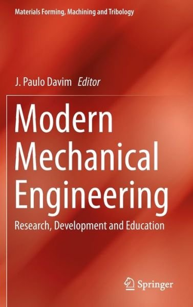 Cover for J Paulo Davim · Modern Mechanical Engineering: Research, Development and Education - Materials Forming, Machining and Tribology (Gebundenes Buch) [2014 edition] (2014)