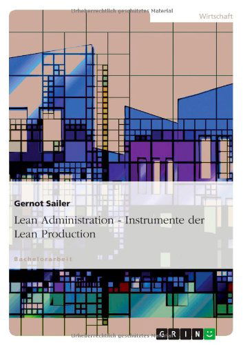 Cover for Gernot Sailer · Lean Administration - Instrumente Der Lean Production (Pocketbok) [German edition] (2012)