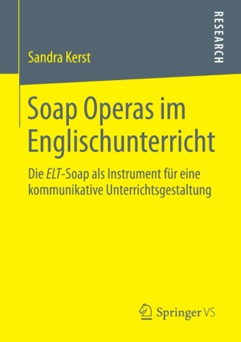 Cover for Sandra Kerst · Soap Operas Im Englischunterricht: Die Elt-Soap ALS Instrument Fur Eine Kommunikative Unterrichtsgestaltung (Paperback Bog) [2013 edition] (2013)