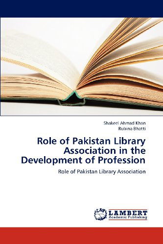 Cover for Rubina Bhatti · Role of Pakistan Library Association in the Development of Profession (Paperback Book) (2012)