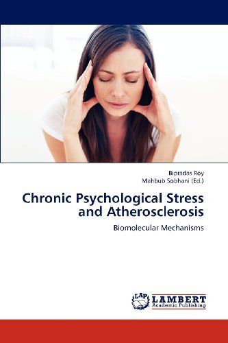 Cover for Bipradas Roy · Chronic Psychological Stress and Atherosclerosis: Biomolecular Mechanisms (Paperback Book) (2012)