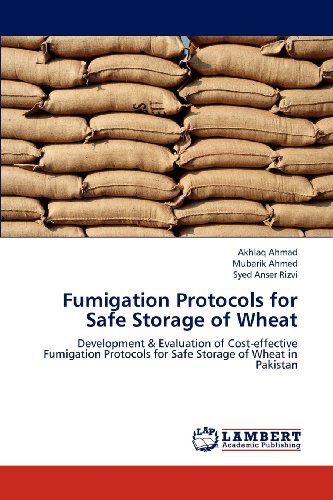 Cover for Syed Anser Rizvi · Fumigation Protocols for Safe Storage of Wheat: Development &amp; Evaluation of Cost-effective Fumigation Protocols for Safe Storage of Wheat in Pakistan (Paperback Bog) (2012)