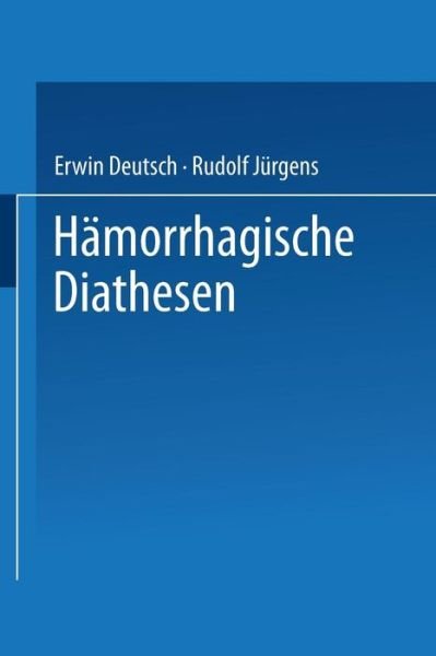 Cover for Erwin Deutsch · Hamorrhagische Diathesen: Internationales Symposion Wien, 4./5. Februar 1955 (Paperback Bog) [Softcover Reprint of the Original 1st 1955 edition] (1955)