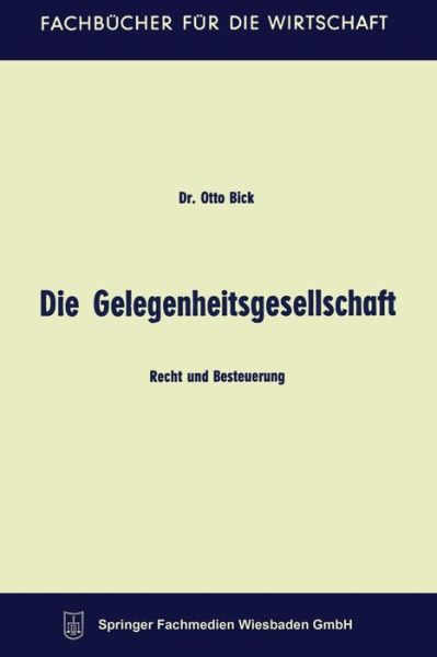 Cover for Otto Bick · Die Gelegenheitsgesellschaft - Fachbucher Fur Die Wirtschaft (Taschenbuch) [2nd 2. Aufl. 1968 edition] (1968)