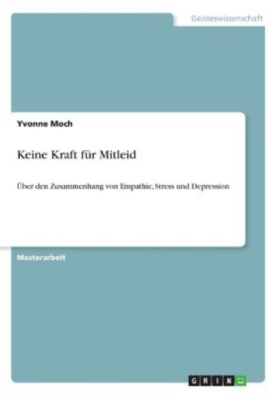 Keine Kraft für Mitleid - Moch - Książki -  - 9783668879751 - 