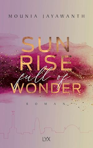 Sunrise Full Of Wonder - Mounia Jayawanth - Bücher - LYX - 9783736316751 - 26. August 2022