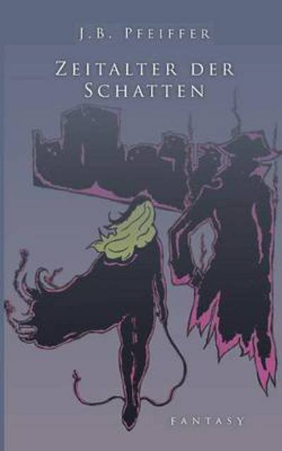 Cover for Pfeiffer · Zeitalter der Schatten (Bok) (2017)