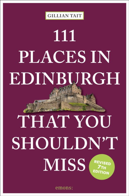 111 Places in Edinburgh That You Shouldn’t Miss - 111 Places - Gillian Tait - Books - Emons Verlag GmbH - 9783740825751 - May 12, 2025