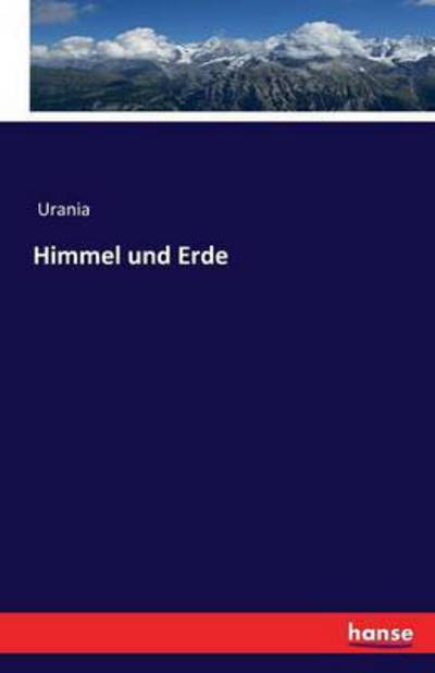 Cover for Gesellschaft Urania Zu Berlin · Himmel und Erde (Paperback Book) (2016)