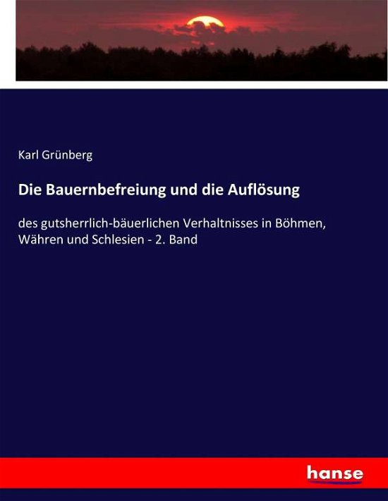Die Bauernbefreiung und die Au - Grünberg - Books -  - 9783743431751 - February 2, 2017