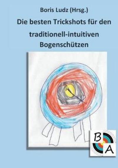 Cover for Ludz · Die besten Trickshots für den trad (Bog) (2018)
