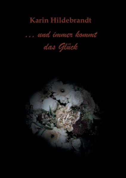 Cover for Hildebrandt · ... und immer kommt das Glü (Book) (2019)