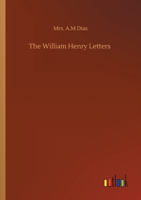 Cover for Mrs A M Diaz · The William Henry Letters (Paperback Book) (2020)