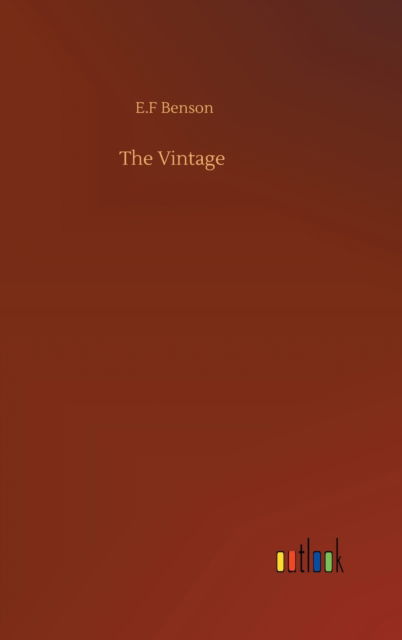 Cover for E F Benson · The Vintage (Hardcover Book) (2020)