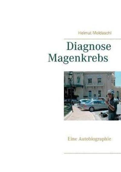 Cover for Moldaschl · Diagnose Magenkrebs (Bok) (2018)