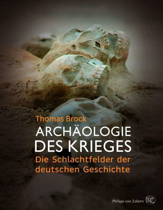 Archäologie des Krieges - Brock - Książki -  - 9783805348751 - 