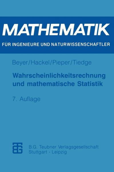 Cover for Otfried Beyer · Wahrscheinlichkeitsrechnung Und Mathematische Statistik - Mathematik Fur Ingenieure Und Naturwissenschaftler, Okonomen (Paperback Book) (1995)