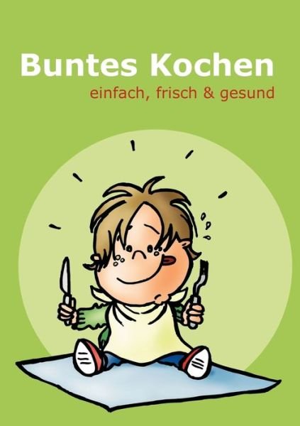 Cover for Der Bunte Kreis Augsburg · Buntes Kochen (Pocketbok) (2006)